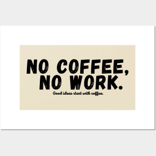 No Coffee No Work funny saying Posters and Art